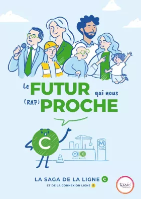 Couverture de la BD "Le futur qui nous rapproche" - La saga de la ligne C et de la connexion ligne B (Agrandir l'image - fenêtre modale)